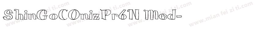ShinGoCOnizPr6N Med字体转换